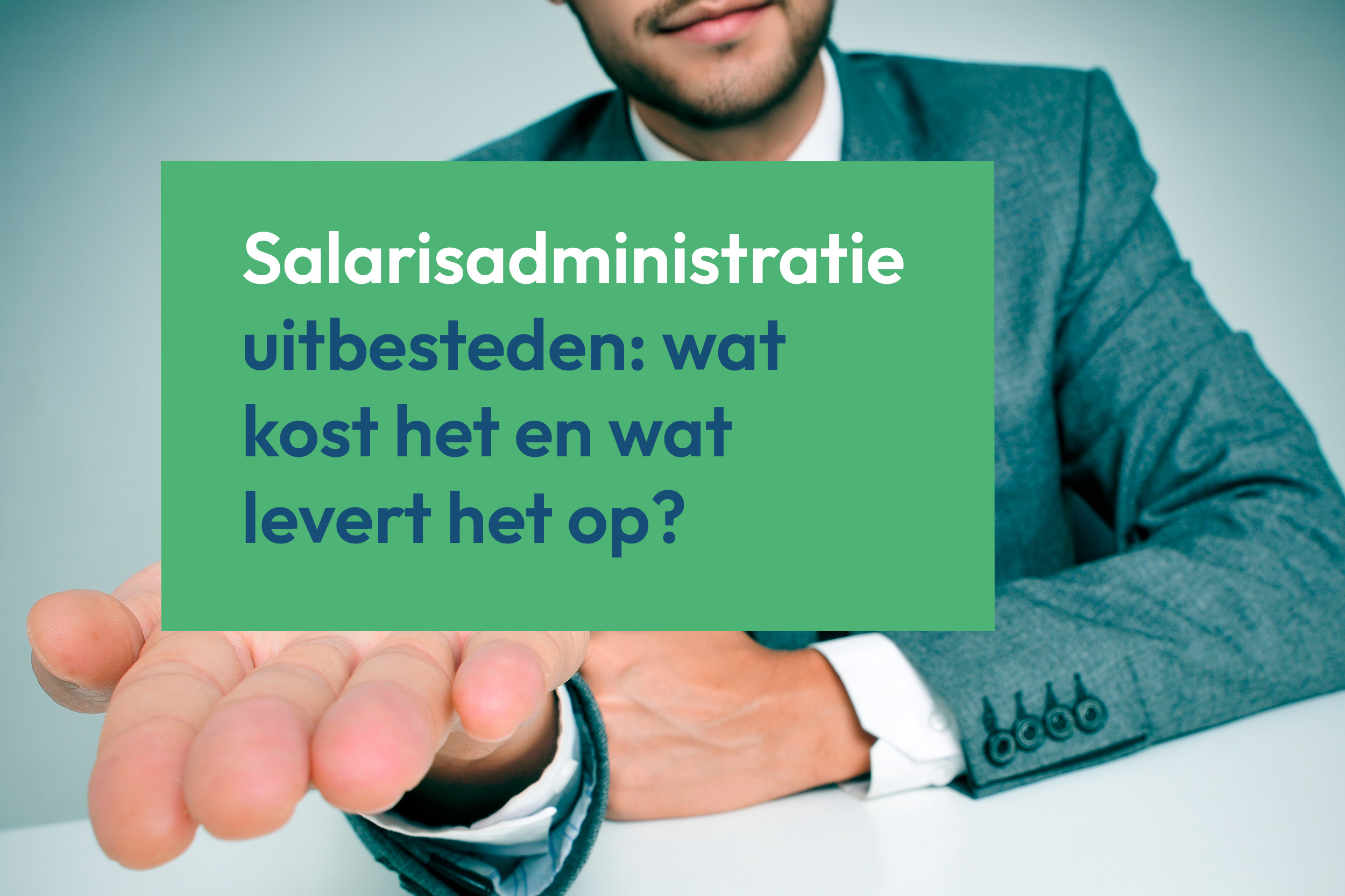 Salarisadministratie uitbesteden: wat kost het en wat levert het op?