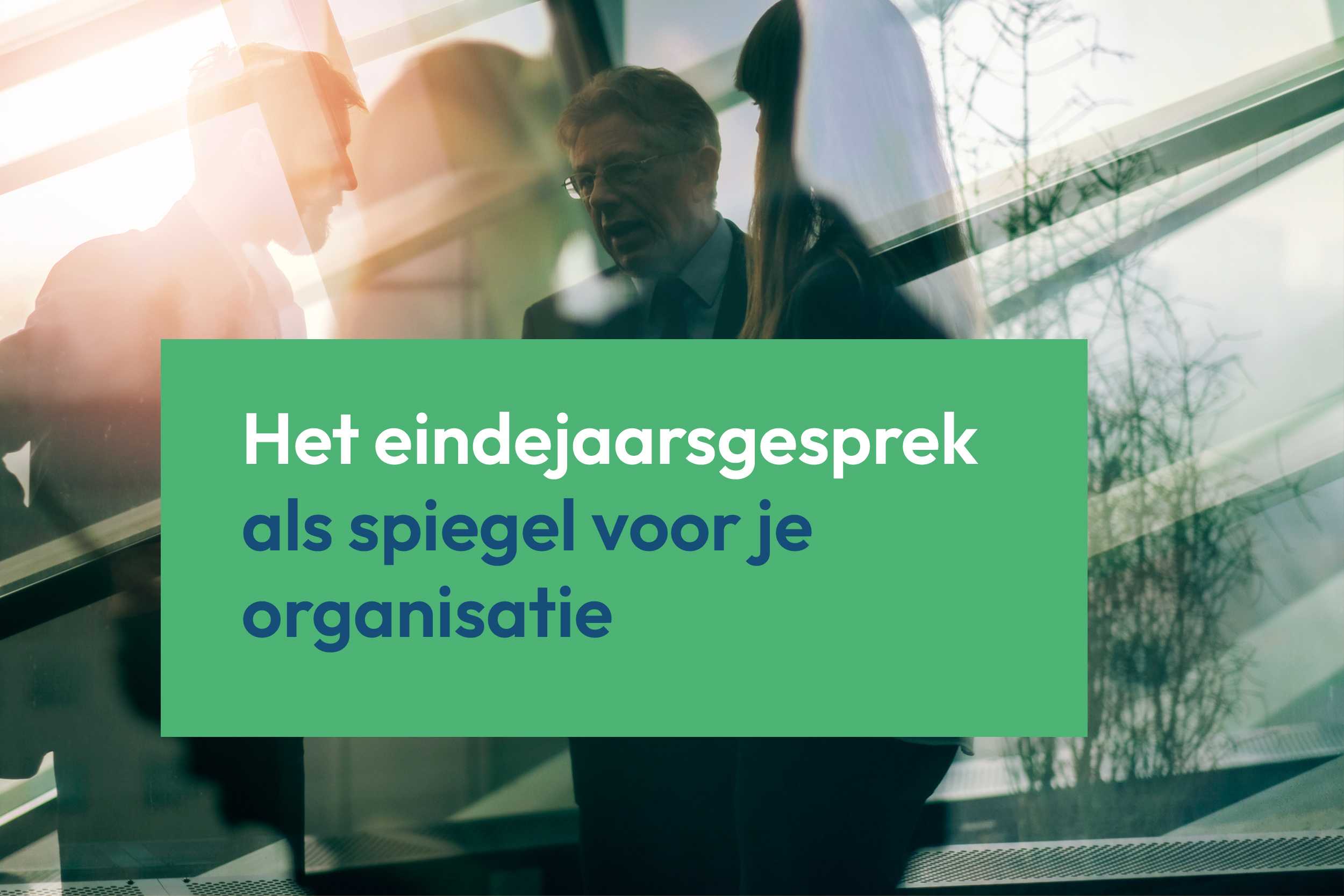 Eindejaarsgesprek als spiegel voor je organisatie